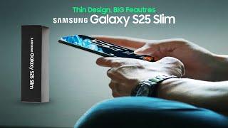 Samsung Galaxy S25 Slim (Ultra) - Launch and NEW Features Confirmed!