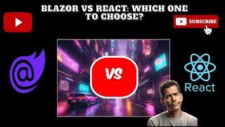 Blazor vs React:  Which One to Choose