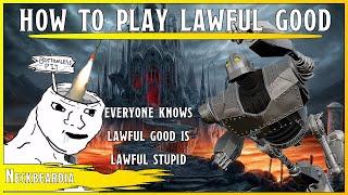 How To Play Lawful Good Instead Of Lawful STUPID