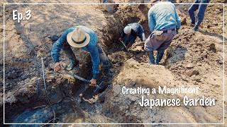 (Pro.58 - Ep.3)  Creating a pond and Tsukiyama. Very large Japanese garden construction project.!