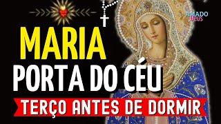 TERÇO MARIA PORTA DO CÉU, terço antes de dormir, Amado Deus, momento de oração, oração para dormir