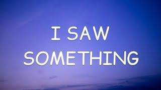 Weston Estate - I Saw Something (Lyrics)