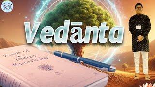 Vedanta Philosophy — Roots of Indian Knowledge