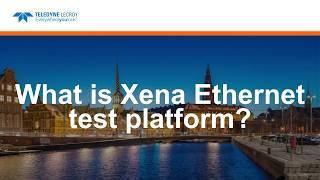 What is Xena Ethernet test platform?