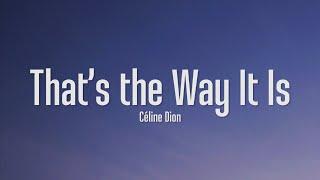 Céline Dion - That's The Way It Is (Lyrics)