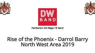 Rise of the Phoenix (Darrol Barry) - Pemberton Old Wigan DW Band