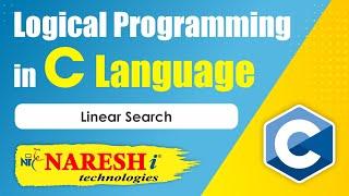 Linear Search | Logical Programming in C | Naresh IT