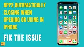 Apps automatically closing on iPhone when in use or while opening | How to Fix the issue