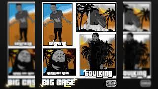 Soulking- Big Case Ft sesfikile , Gaus abner, harry got heat (Official Audio)