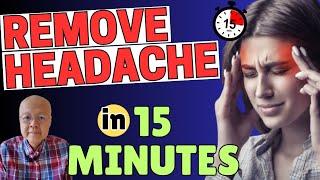 Remove Headache in 15 Minutes. - By Doc Willie Ong