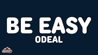 Odeal - Be Easy (Lyrics)