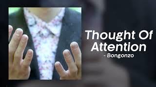 Bongonzo - Thought Of Attention (Official Audio)