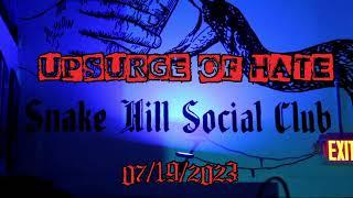 UPSURGE - INTRO/UPSURGE OF HATE - Live at Snakehill - 07/19/2023