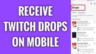 How To Receive Twitch Drops On Mobile