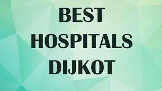 Best Hospitals & Clinics in Dijkot, Pakistan