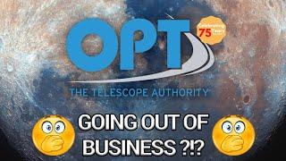 *BREAKING NEWS* - OPT Telescopes Closing Doors After 75 Years!