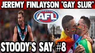 AFL- Jeremy Finlayson "Homophobic Slur" | Stoody's Say #8