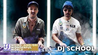 Shane & Ryan Go To DJ School • Weird Wonderful World