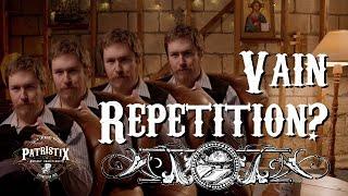 "Avoid Vain Repetition"