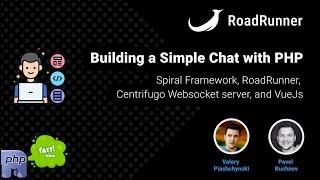 Создаем простой чат с использованием Spiral Framework, RoadRunner, Centrifugo и VueJs | Полный курс