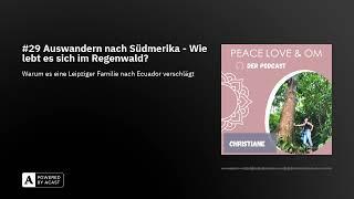 #29 Auswandern nach Südmerika - Wie lebt es sich im Regenwald?