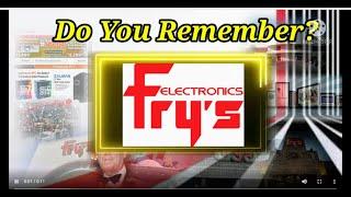 Do You Remember Fry's Electronics Version 2 0?