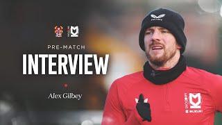 INTERVIEW: Alex Gilbey shares his thoughts ahead of Tranmere trip