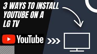 How to Install YouTube on ANY LG TV (3 Different Ways)