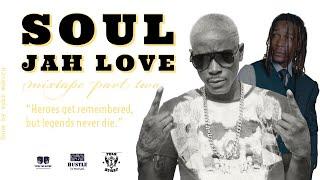 BEST OF SOUL JAH LOVE MIXTAPE (2022) DONE BY VYBZ MUKURU