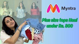 Myntra Plus Size Tops haul | *HUGE* plus size tops tryon for women under Rs. 800 | Spriha Sanjay