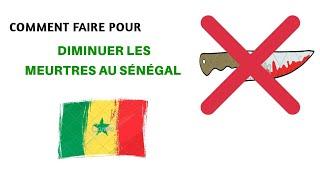 Les meurtres au Sénégal: les Solutions pour les diminués 