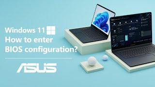 How to Enter BIOS Configuration in Windows 11?  | ASUS SUPPORT