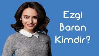 Ezgi Baran Kimdir [KimKim] [Sesli Anlatım]