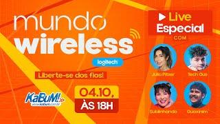 MUNDO WIRELESS |  Live Logitech com Julia Pitzer, Tech Gus, Sublinhando, Guaxinim e JP!