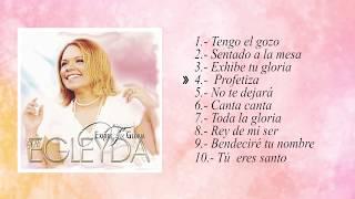 Exhibe Tu Gloria - Egleyda Belliard - Álbum Completo