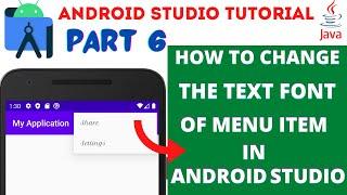 Change the text font of Menu Item in Android Studio | Part 6 | (2021)