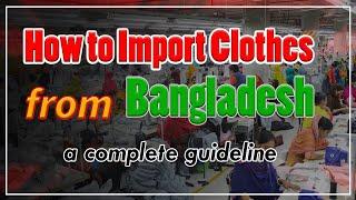 How to Import Clothes from Bangladesh । wholesale clothing factory Bangladesh । Garments Factory