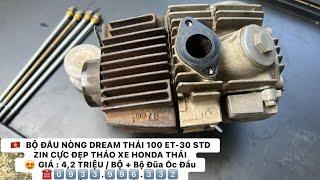   BỘ ĐẦU NÒNG DREAM THÁI 100 ET-30 STD ZIN CỰC ĐẸP THÁO XE HONDA THÁI   GIÁ : 4,2 TRIỆU / BỘ