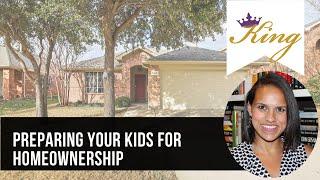 Preparing Your Kids for Homeownership