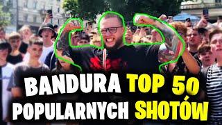 BANDURA - TOP 50 NAJPOPULARNIEJSZYCH SHOTÓW