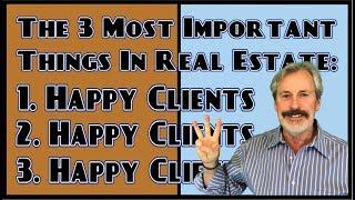 3 Most Important Things In Real Estate - Happy Clients Happy Clients Happy Clients