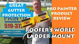 Roofer's World Ladder Mount -Pro Painter Product Review