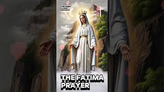 The Our Lady of Fatima Prayer  #rosarytoday