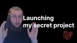 Launching my secret project...