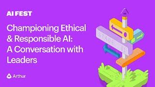 AI Fest Presents: Championing Ethical & Responsible AI: A Conversation with Leaders (Stage 3)