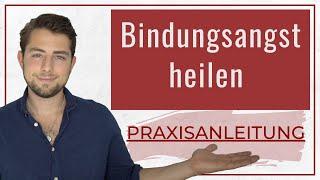 So kannst Du Deine Bindungsangst heilen (Praxisanleitung)