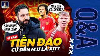 VÌ SAO TIỀN ĐẠO CỦA MAN UTD LẠI KHÔNG PHÁT TRIỂN NỔI? | Q&A HỎI ĐÁP CÙNG BLV ANH QUÂN