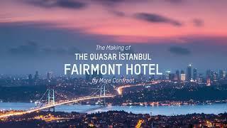 Making of Fairmont Quasar Istanbul