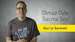 Nuri'yi Sevmek! - Olmaz Öyle Saçma Şey (S2/Bölüm#30)