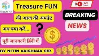 Treasure FUN TODAY'S UPDATE| Nitin Vaishnav